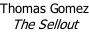Thomas Gomez The Sellout